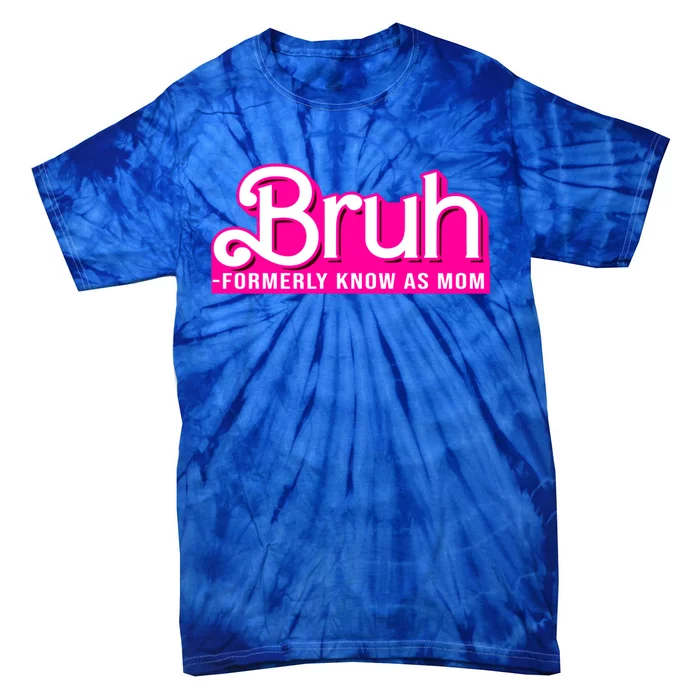 Bruh Formerly Known As Mom Funny Tie-Dye T-Shirt