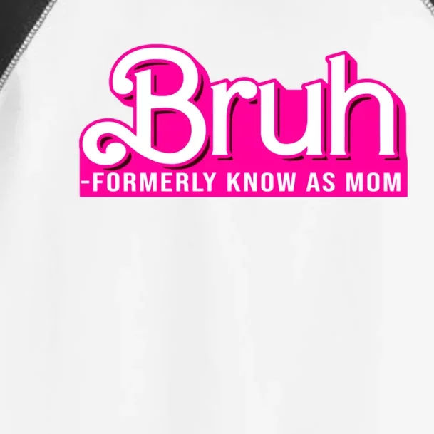 Bruh Formerly Known As Mom Funny Toddler Fine Jersey T-Shirt