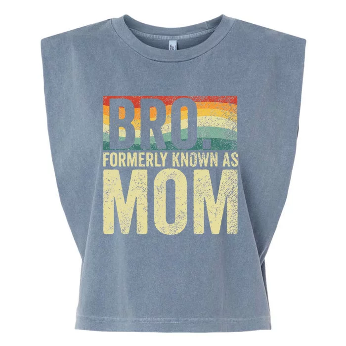 Bro Formerly Known As Mom Vintage Mothers Day Garment-Dyed Women's Muscle Tee