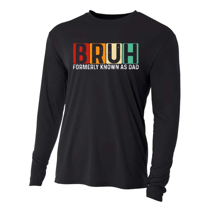 Bruh Formerly Known As Dad Funny FatherS Day Cooling Performance Long Sleeve Crew