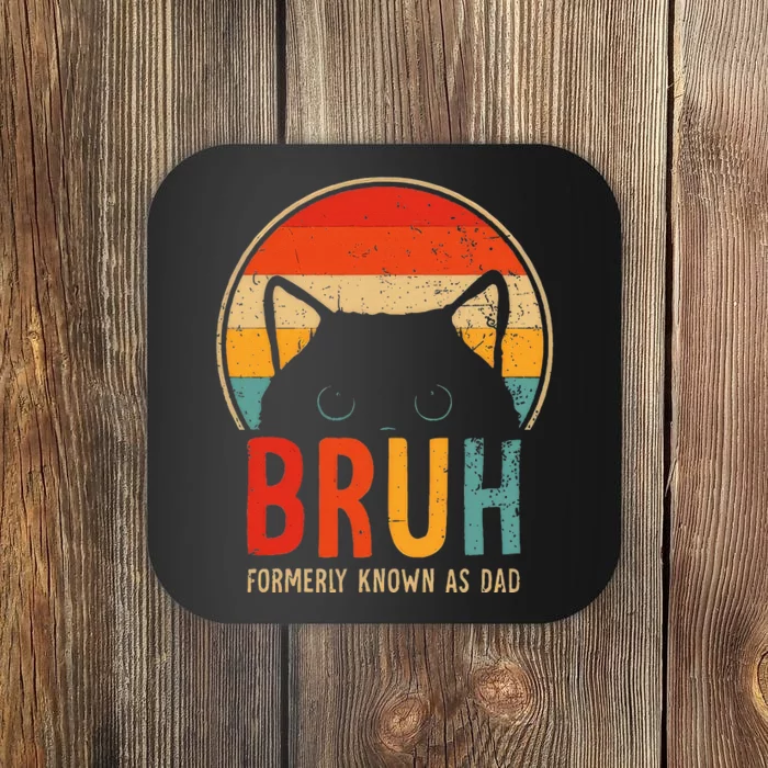 Bruh Formerly Known As Dad Funny FatherS Day Coaster