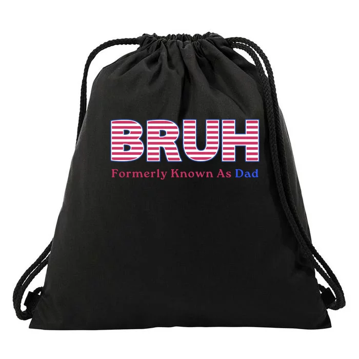 Bruh Formerly Known As Dad Funny FatherS Day Drawstring Bag