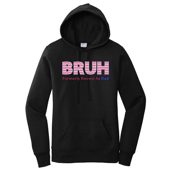 Bruh Formerly Known As Dad Funny FatherS Day Women's Pullover Hoodie