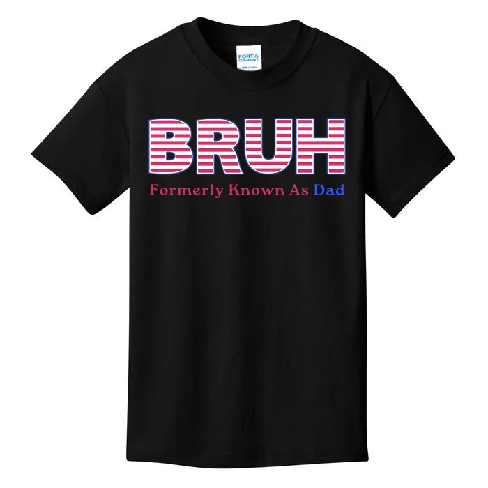 Bruh Formerly Known As Dad Funny FatherS Day Kids T-Shirt