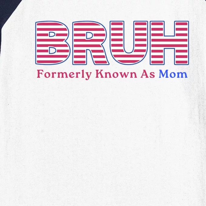 Bruh Formerly Known As Mom Funny Mothers Day Baseball Sleeve Shirt