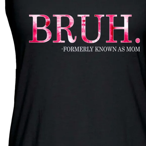 Bruh Formerly Known As Mom MotherS Day Ladies Essential Flowy Tank