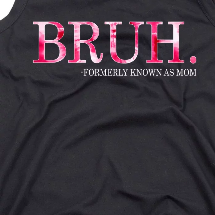 Bruh Formerly Known As Mom MotherS Day Tank Top