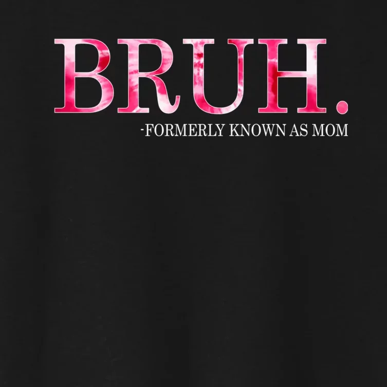 Bruh Formerly Known As Mom MotherS Day Women's Crop Top Tee