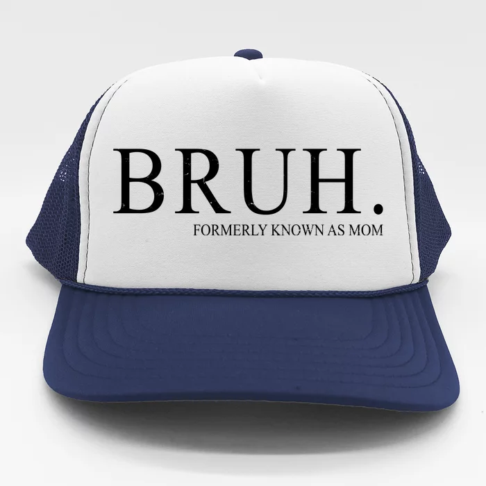 Bruh Formerly Known As Mom Funny Vintage Retro Trucker Hat