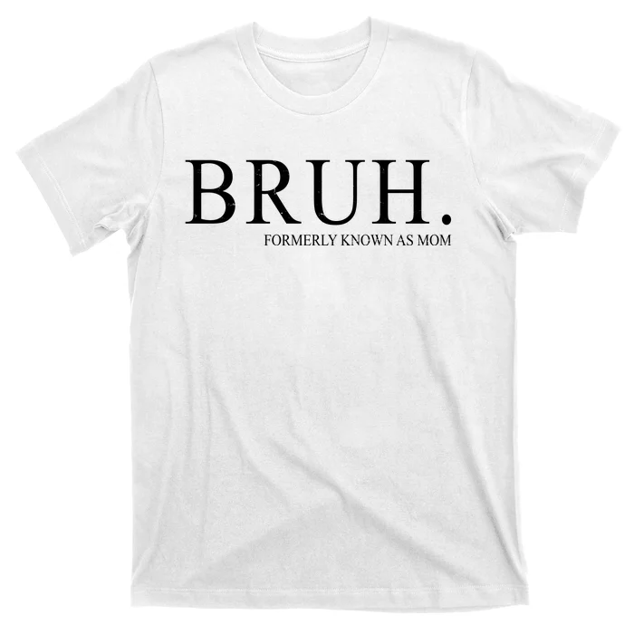 Bruh Formerly Known As Mom Funny Vintage Retro T-Shirt