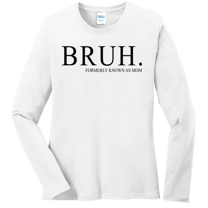 Bruh Formerly Known As Mom Funny Vintage Retro Ladies Long Sleeve Shirt