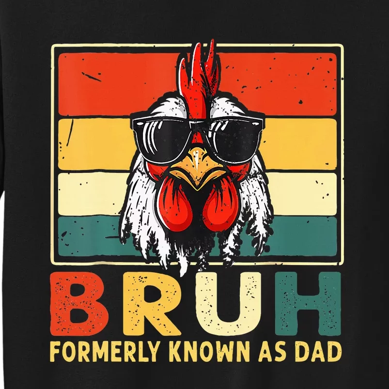 Bruh Formerly Known As Dad Funny FatherS Day Chicken Dad Sweatshirt