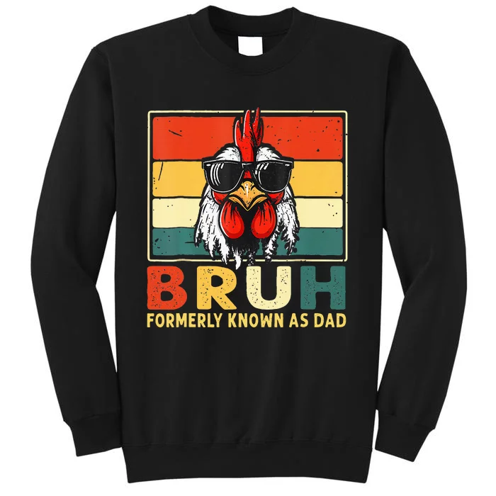 Bruh Formerly Known As Dad Funny FatherS Day Chicken Dad Sweatshirt