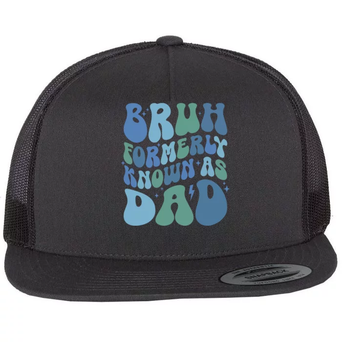 Bruh Formerly Known As Dad Flat Bill Trucker Hat