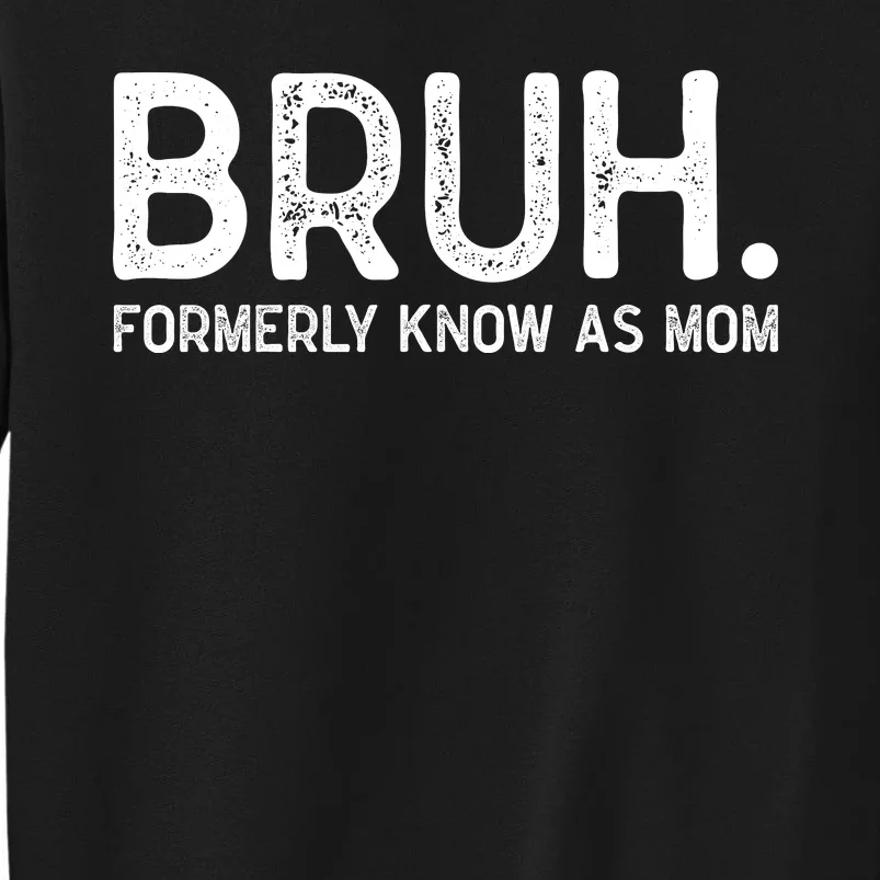 Bruh Formerly Known As Mom Trending Sweatshirt