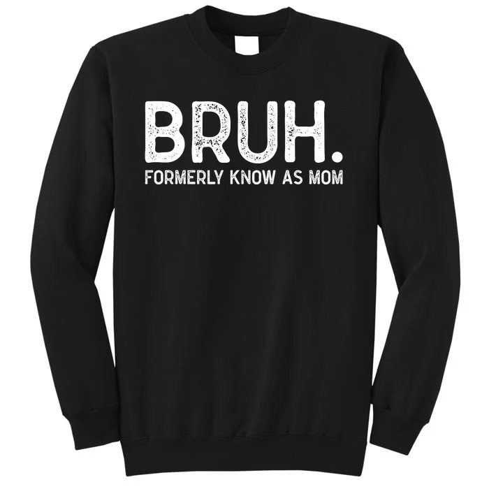 Bruh Formerly Known As Mom Trending Sweatshirt