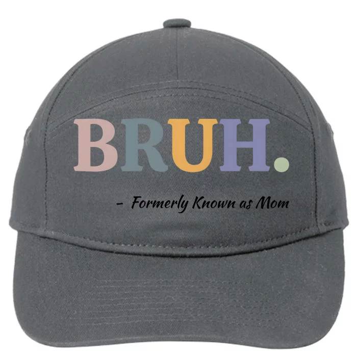 Bruh Formerly Known As Mom Bruh Mom 7-Panel Snapback Hat