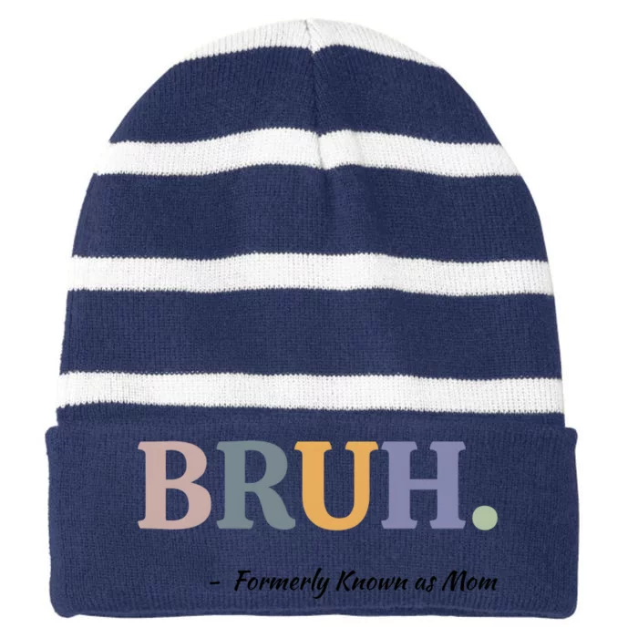 Bruh Formerly Known As Mom Bruh Mom Striped Beanie with Solid Band