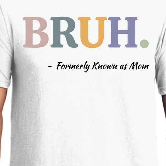 Bruh Formerly Known As Mom Bruh Mom Pajama Set