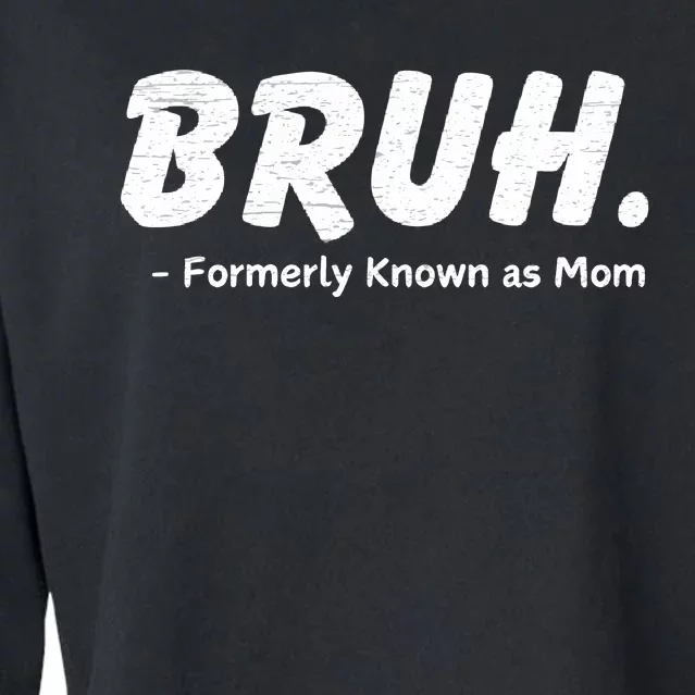 Bruh Formerly Known As Mom Motherhood Cropped Pullover Crew