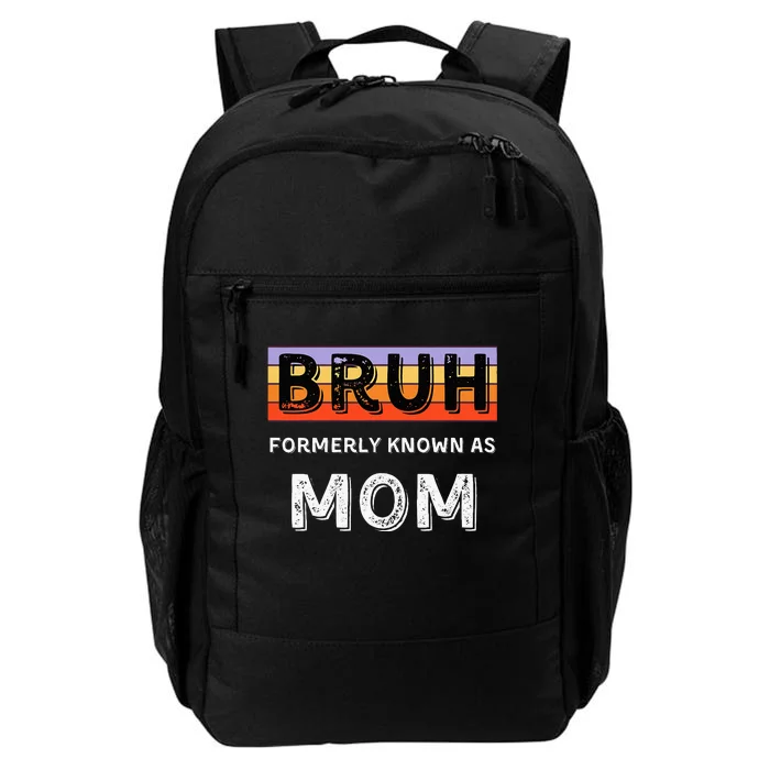 Bruh Formerly Known As Mom Daily Commute Backpack