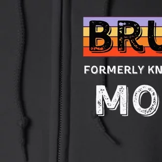 Bruh Formerly Known As Mom Full Zip Hoodie