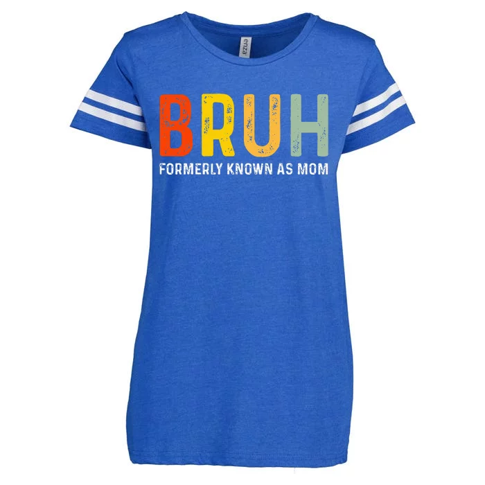 Bruh Formerly Known As Mom Funny MotherS Day Enza Ladies Jersey Football T-Shirt