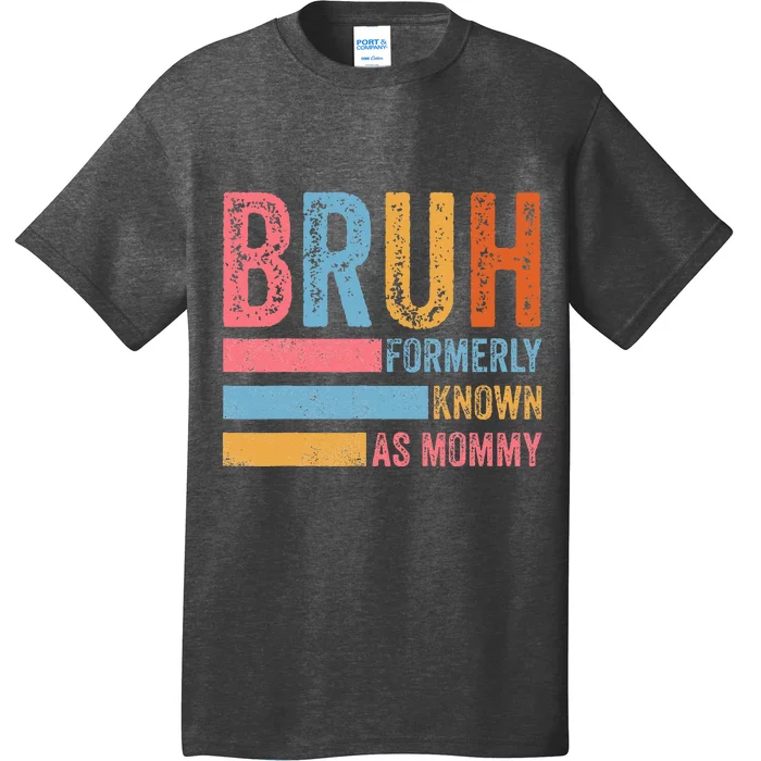 Bruh Formerly Known As Mommy Vintage MotherS Day T-Shirt