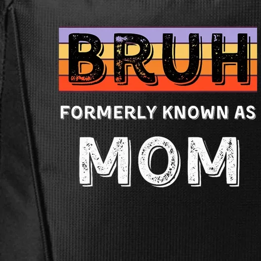 Bruh Formerly Known As Mom City Backpack