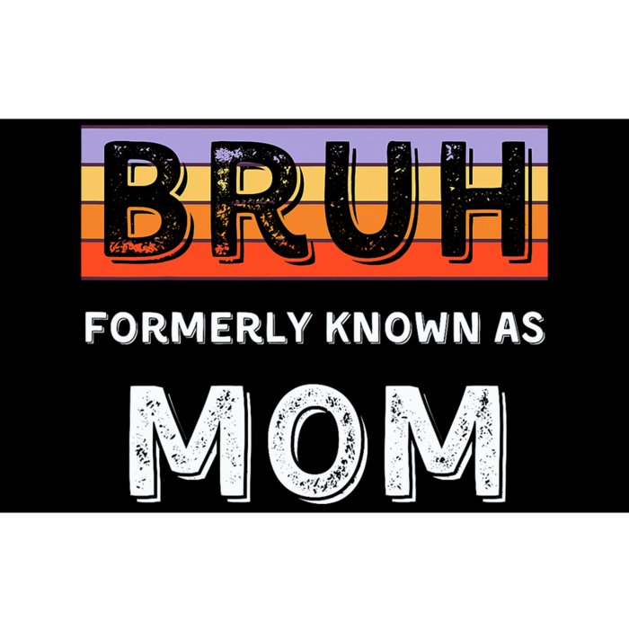 Bruh Formerly Known As Mom Bumper Sticker