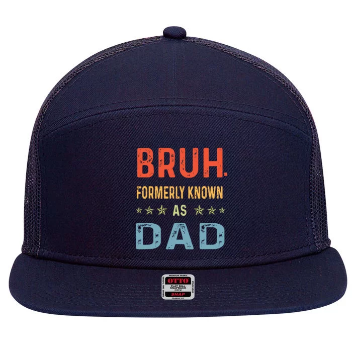 Bruh Formerly Known As Dad 7 Panel Mesh Trucker Snapback Hat