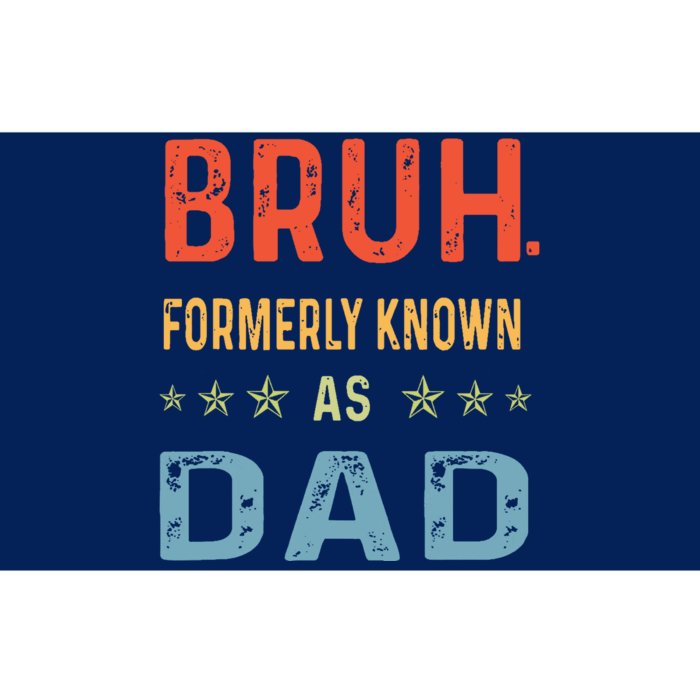 Bruh Formerly Known As Dad Bumper Sticker