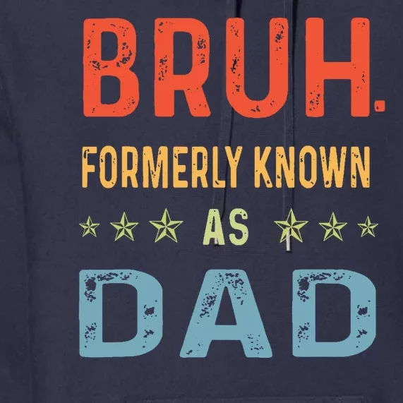 Bruh Formerly Known As Dad Premium Hoodie