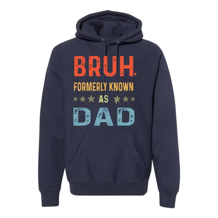 Bruh Formerly Known As Dad Premium Hoodie