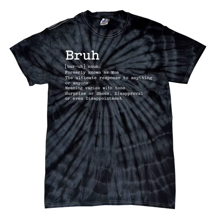 Bruh Formerly Known As Mom Funny Mom Tie-Dye T-Shirt