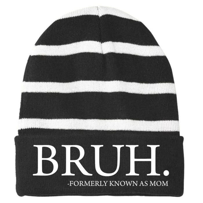 Bruh Formerly Known As Mom Striped Beanie with Solid Band