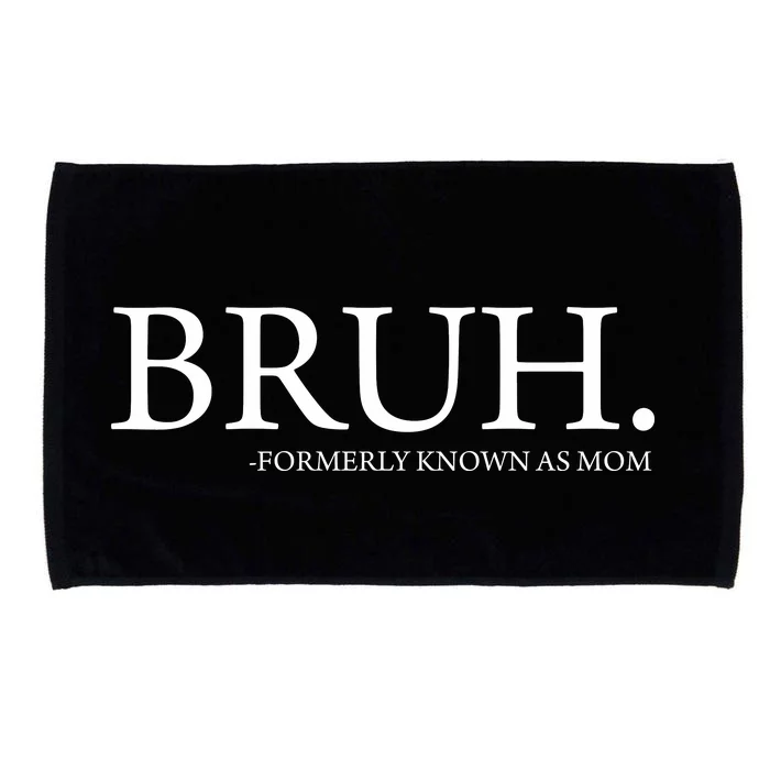 Bruh Formerly Known As Mom Microfiber Hand Towel