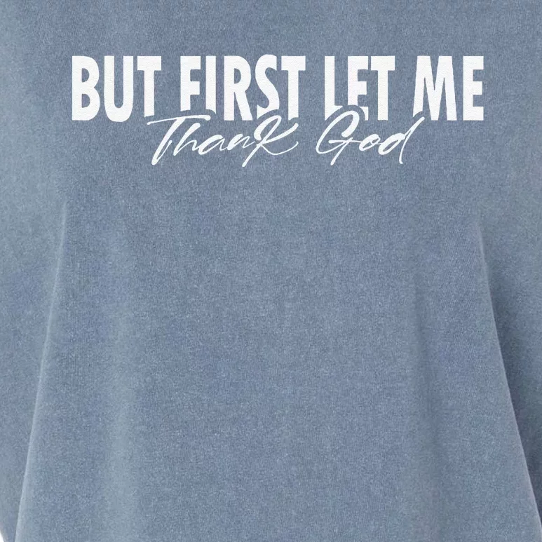 But First Let Me Thank God Faith Religious Quote Garment-Dyed Women's Muscle Tee