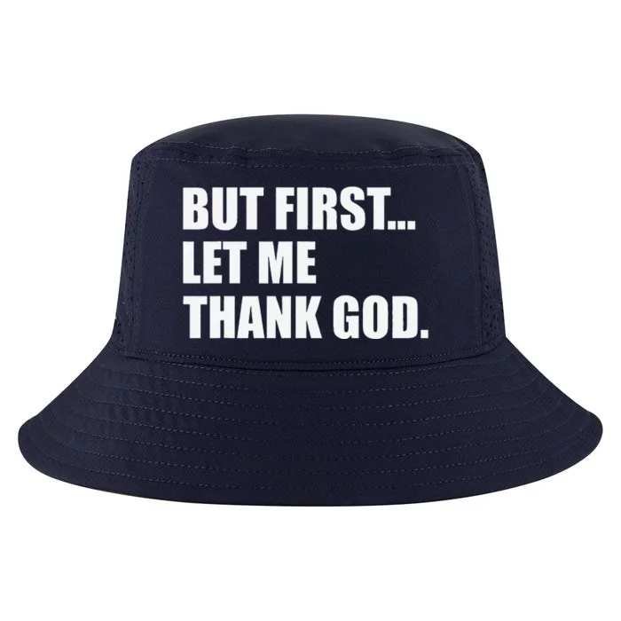 But First Let Me Thank God Cool Comfort Performance Bucket Hat