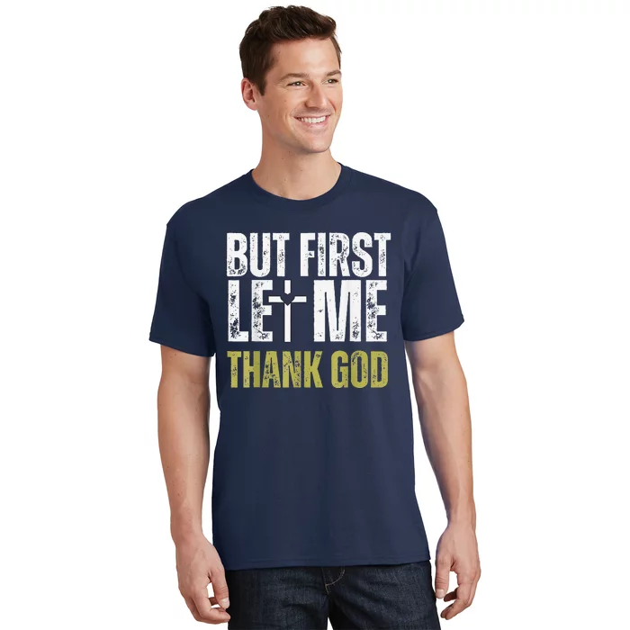 But First Let Me Thank God Vintage Christian T-Shirt