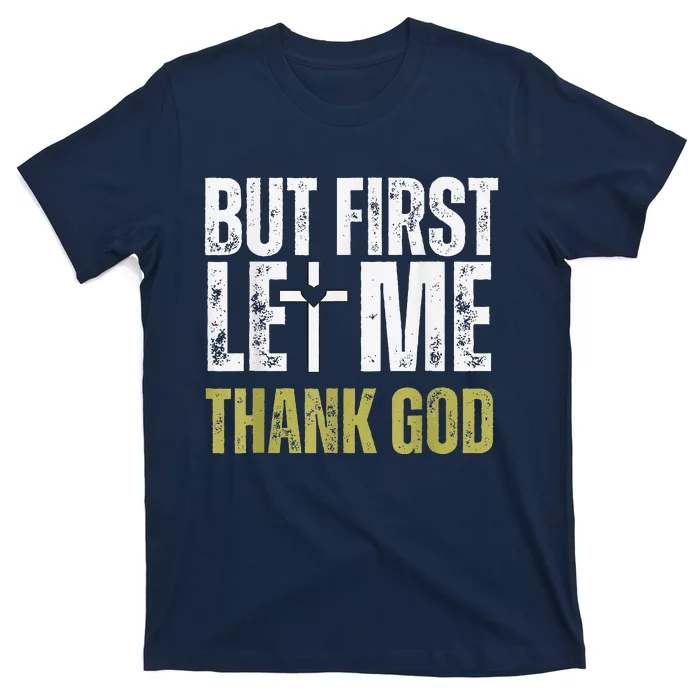 But First Let Me Thank God Vintage Christian T-Shirt