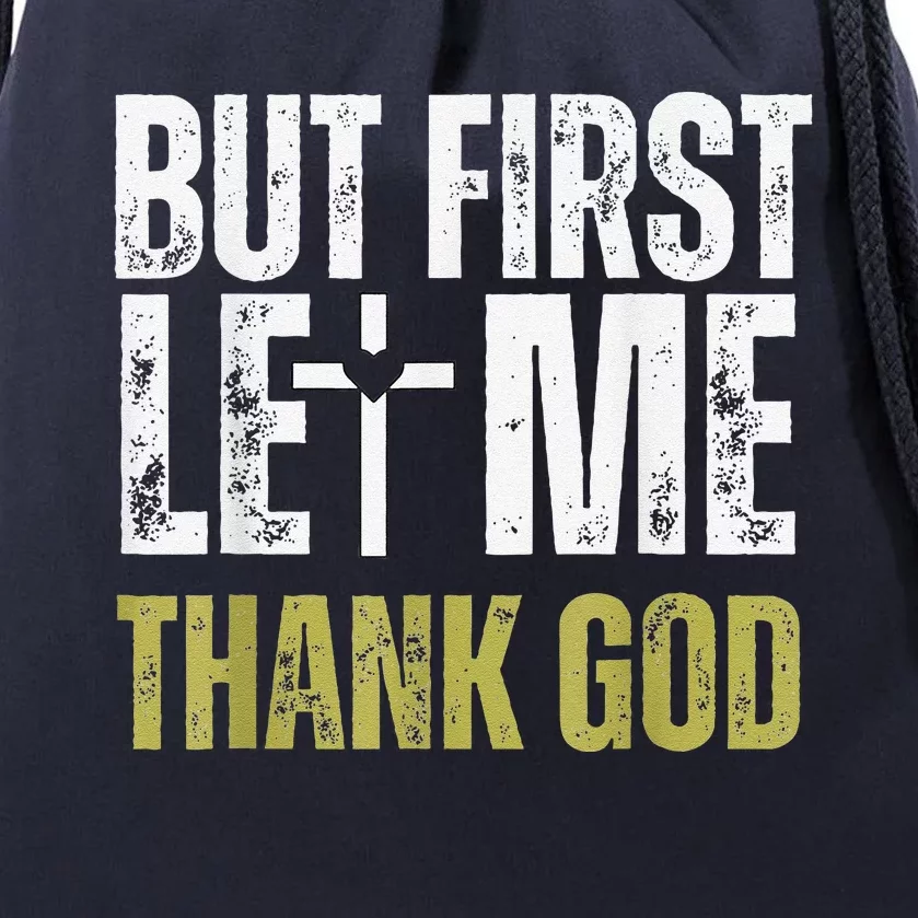 But First Let Me Thank God Vintage Christian Drawstring Bag