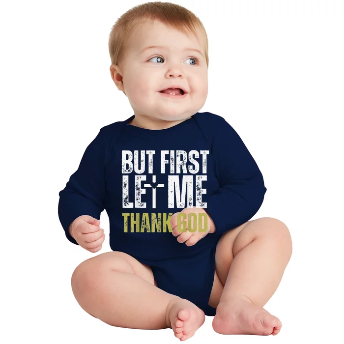 But First Let Me Thank God Vintage Christian Baby Long Sleeve Bodysuit