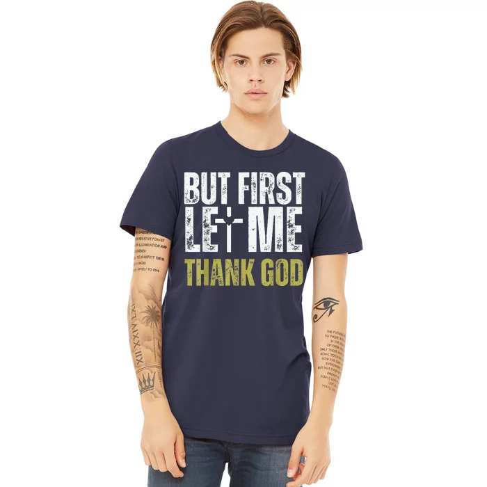 But First Let Me Thank God Vintage Christian Premium T-Shirt