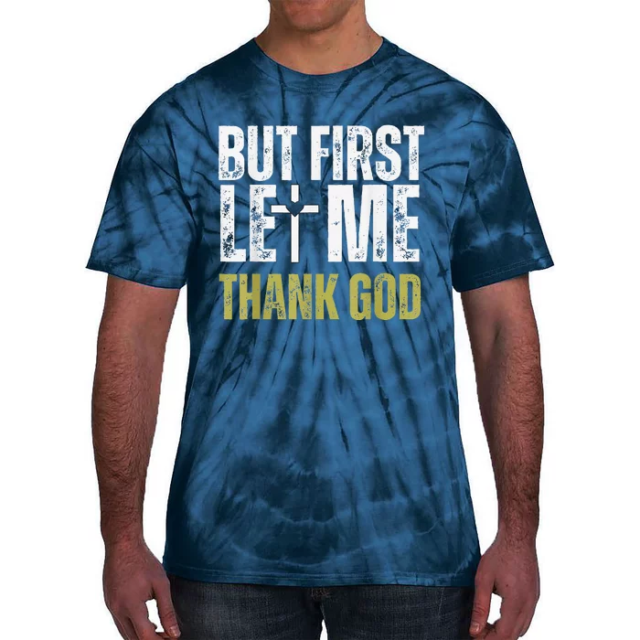 But First Let Me Thank God Vintage Christian Tie-Dye T-Shirt