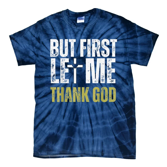 But First Let Me Thank God Vintage Christian Tie-Dye T-Shirt