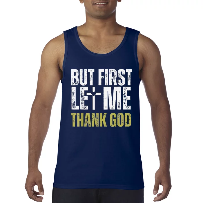 But First Let Me Thank God Vintage Christian Tank Top