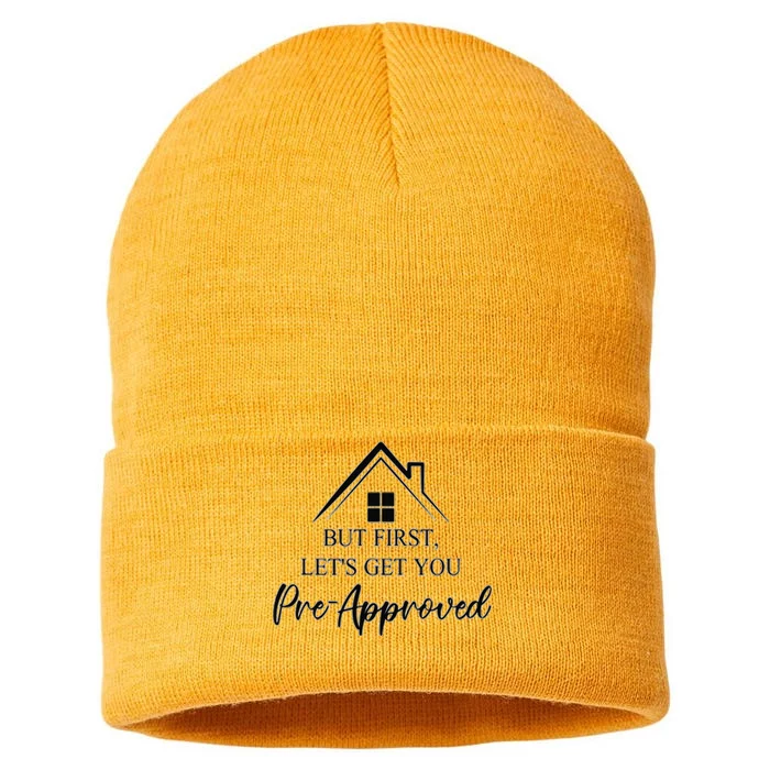 but first let is get you pre approved mortgage loan officer Sustainable Knit Beanie