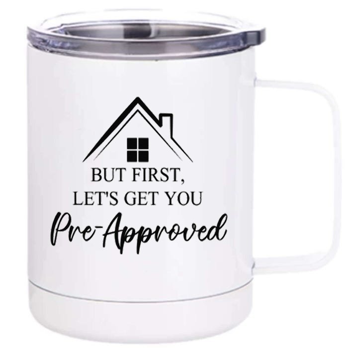 but first let is get you pre approved mortgage loan officer Front & Back 12oz Stainless Steel Tumbler Cup