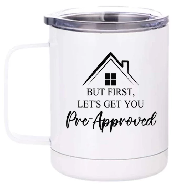 but first let is get you pre approved mortgage loan officer Front & Back 12oz Stainless Steel Tumbler Cup